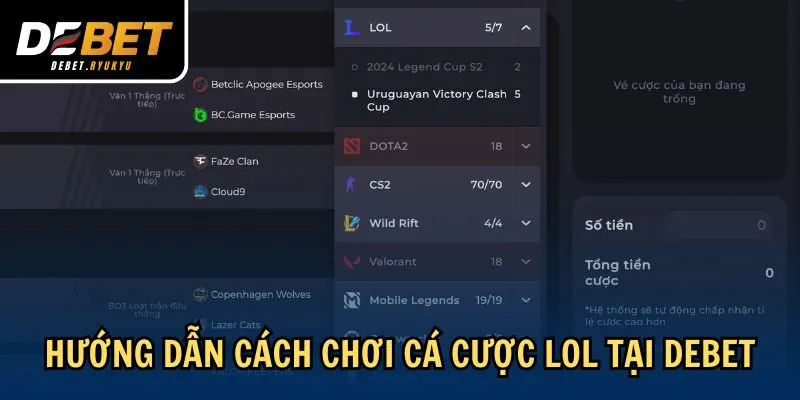 Hướng dẫn cách chơi cá cược LOL tại Debet