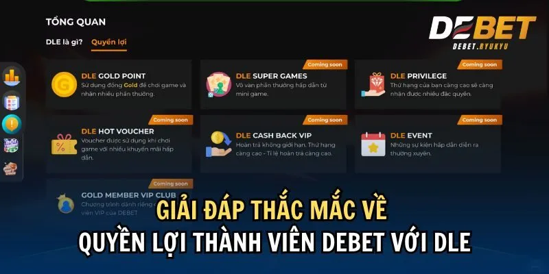 Giải đáp thắc mắc về quyền lợi thành viên Debet với DLE