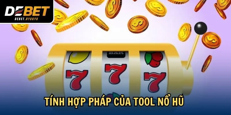 Tình hợp pháp của tool nổ hũ 