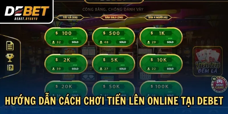 Hướng dẫn cách chơi Tiến Lên online tại Debet