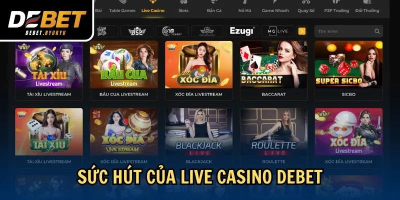 Sức hút của Live Casino Debet