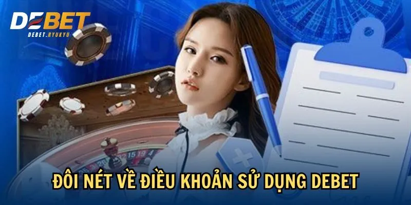 Đôi nét về điều khoản sử dụng Debet