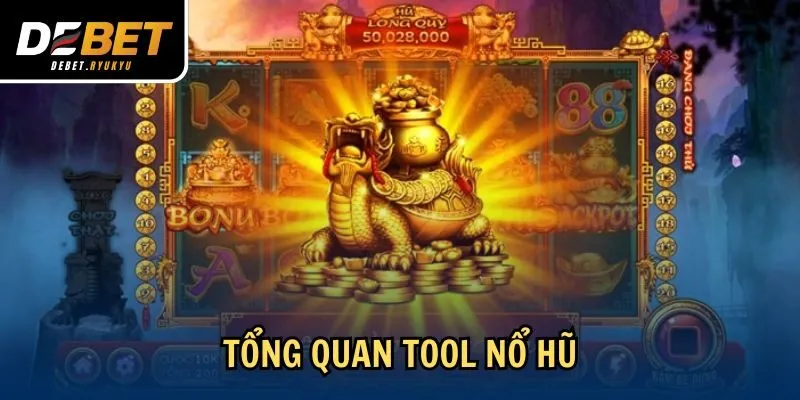 Tổng quan tool nổ hũ