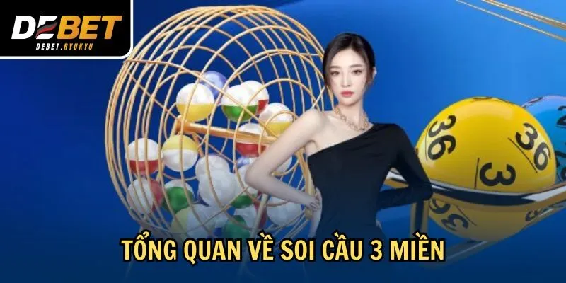 Tổng quan về soi cầu 3 miền