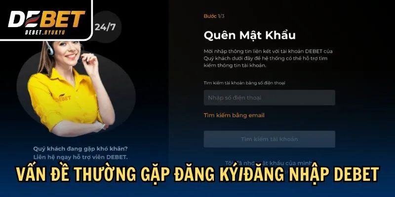 Vấn đề thường gặp đăng ký/đăng nhập Debet